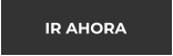 IR AHORA