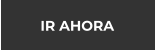 IR AHORA